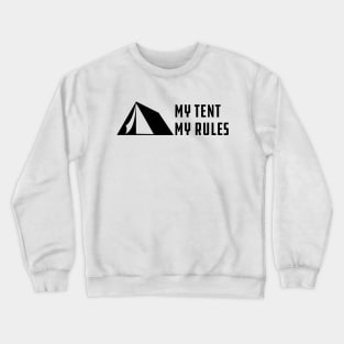 Camping - My Tent My Rules Crewneck Sweatshirt